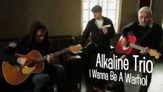 Alkaline Trio - I Wanna Be A Warhol (Session)