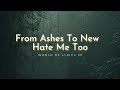 From Ashes To New Hate Me Too World Of Lyrics ID