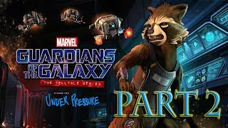 Marvel's Guardians of the Galaxy The Telltale Series Episode 2 Under Pressure | Part 2 | NEBULA