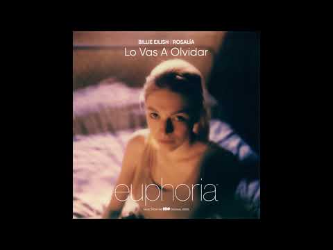 Billie Eilish, ROSALÍA - Lo Vas A Olvidar | Euphoria OST