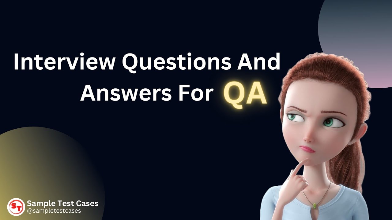 Top 12 Software Testing Interview Questions and Answers For QA (Quality Assurance)