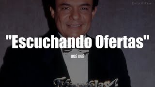 ESCUCHANDO OFERTAS - José José (LETRA)