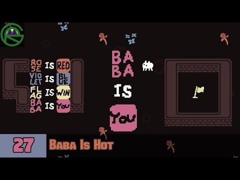 Baba Is You -- Episode 27: Baba Is Hot -- Let's Play