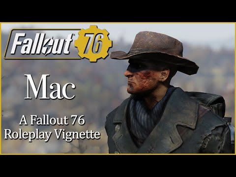 A Fallout 76 Role Play Vignette - Mac