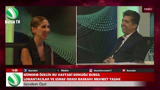 Lokantacı Esnafının Sorunları Masada! Mehmet Yasak Bursa TV Gündem Öze