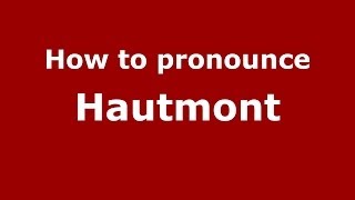 How to pronounce Hautmont