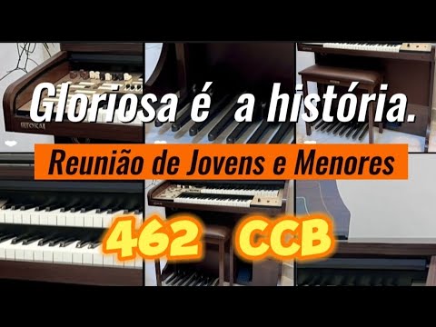 Hino 462 Gloriosa é a história | Reunião de Jovens e Menores  CCB | #louvores #órgãoccb