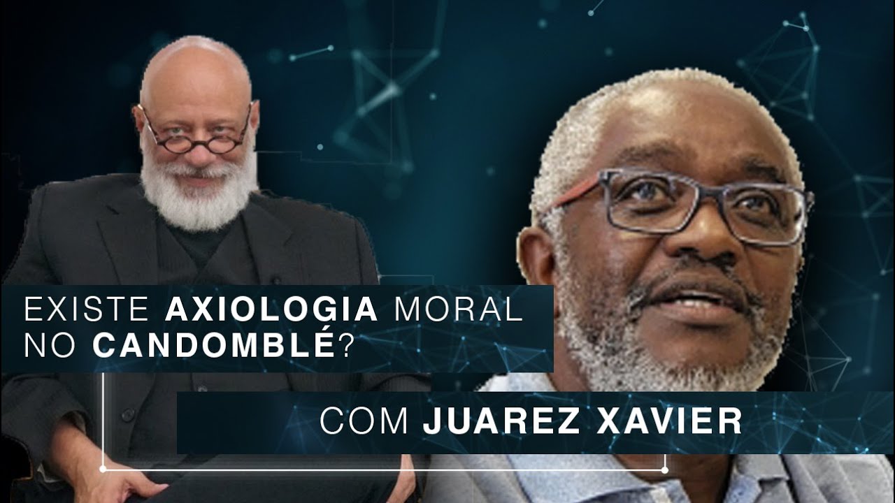 Existe axiologia moral no candomblé? | Juarez Xavier