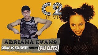 Adriana Evans - Seein&#39; Is Believing (DVJ Cley2 Extended) 91bpm