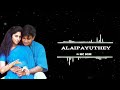 MCBGM ALAIPAYUTHEY RINGTONE Alaipayuthey Bgm ALAIPAYUTHEY Song ️