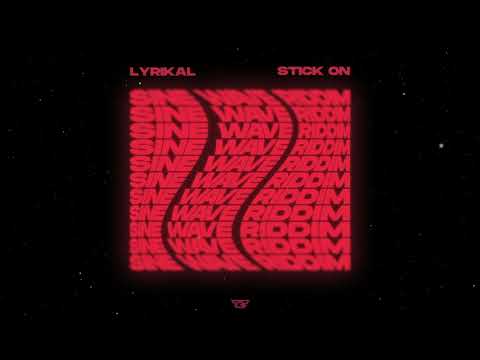 Lyrikal - Stick On (Sine Wave Riddim)
