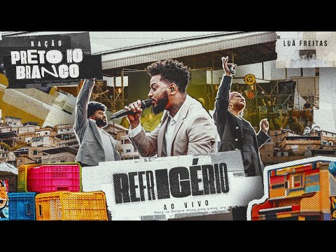 Preto no Branco, Luã Freitas - Refrigério (Ao Vivo) | Nação Preto no Branco