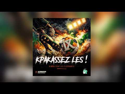 HIMRA X LES ÉLÉPHANTS - KPAKASSEZ LES !