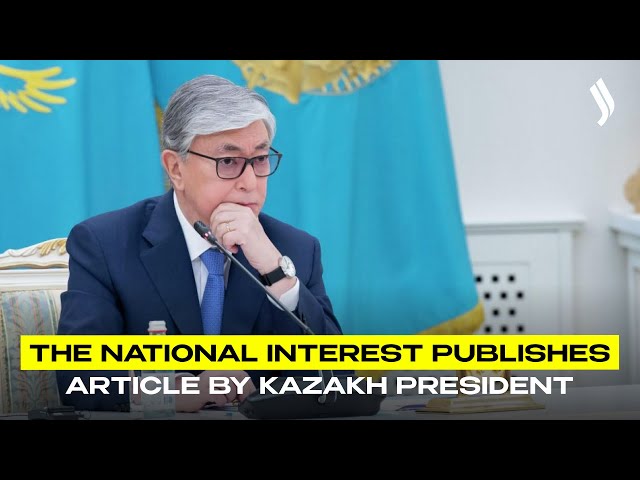 The National Interest publishes article by Kazakh President