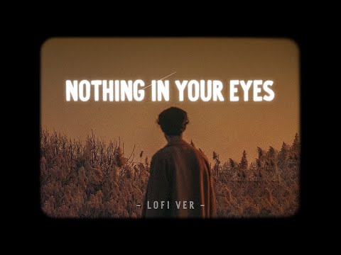 Nothing In Your Eyes -  Mr T x YanBi x Hà Bi x Bell「Lofi Ver」/ Official Lyrics Video