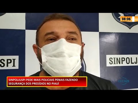 Sinpoljuspi pede mais policiais penais fazendo segurança em presídios piauienses 17 02 2021
