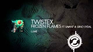 Twistex - Frozen Flames Ft. Savant &amp; Gino Sydal