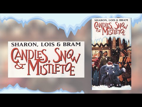 Candles, Snow & Mistletoe | Sharon, Lois & Bram