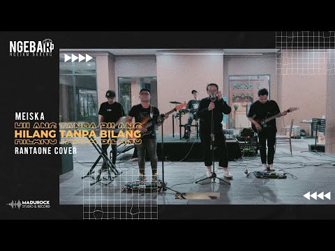 #NGEBAR | Meiska - Hilang Tanpa Bilang (Rantaone - Cover) | Live Session with Madurock Band