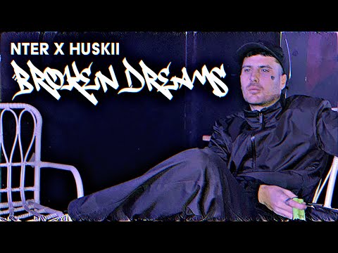 NTER x HUSKII - BROKEN DREAMS