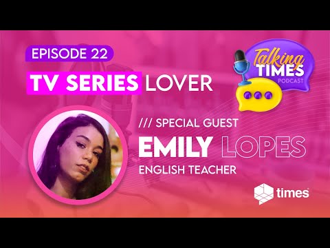 Talking Times Podcast - EP 22: TV Series Lover