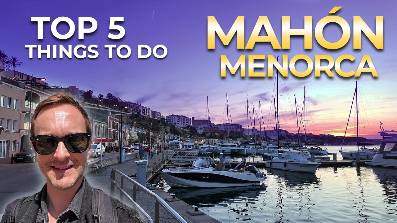 TOP 5 - Mahón, Menorca, Spain - Things to See and Do 🇪🇸