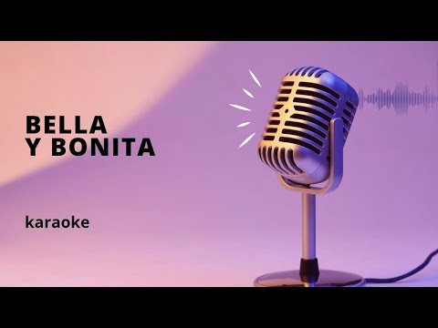Bella y bonita karaoke