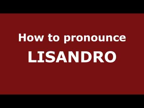 How to Pronounce LISANDRO in Spanish - PronounceNames.com