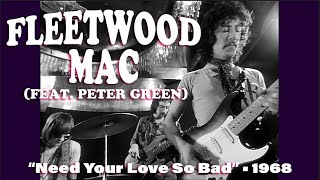Fleetwood Mac (feat. Peter Green) • “Need Your Love So Bad” • 1968 [Reelin' In The Years Archive]
