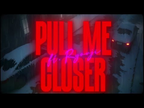 CK YG - Pull Me Closer ft. Ryouji