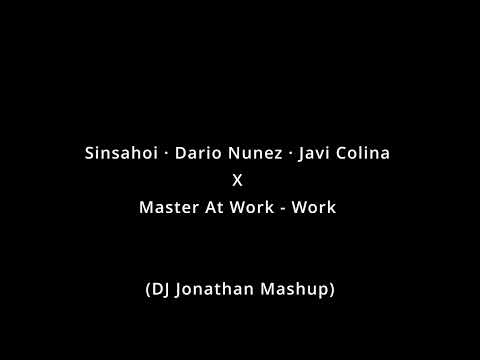 Sinsahoi · Dario Nunez · Javi Colina X Records Master At Work - Work (DJ Jonathan Mashup)