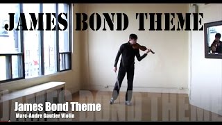 James Bond Theme - Violin Cover - Marc-Andre Gautier Violin