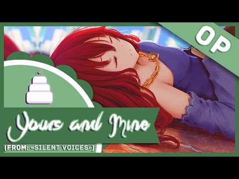 「Silent Voices Opening Video」Yours and Mine【Jayn】