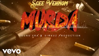 Sgee Vehnom - Murda Official Audio