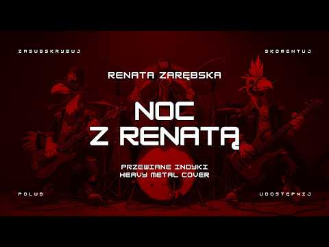 🔥 Renata Zarębska - Noc z Renatą (ale to heavy metal cover) 🔥🦃🤘 HIT