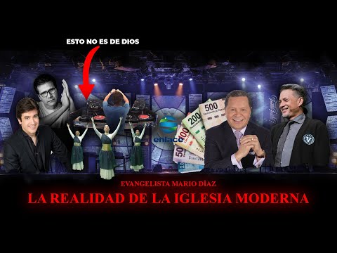 Evan. Mario Díaz - La Realidad de la Iglesia Moderna