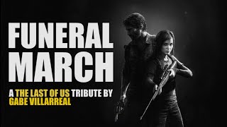 The Last of Us:  A Video Game Tribute | &quot;Funeral March&quot; - 2WEI