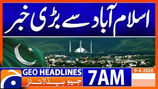 Big News from Islamabad | Geo News 7 AM Headlines | 9 April 2026