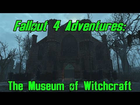 Fallout 4 Adventures: Museum of Witchcraft (No Commentary)