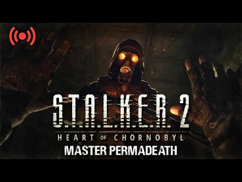 S.T.A.L.K.E.R. 2 MASTER DIFFICULTY PERMADEATH PLAYTHROUGH PART 1