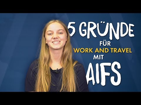 5 Gründe für Work And Travel mit AIFS ✈️🗺️☀️