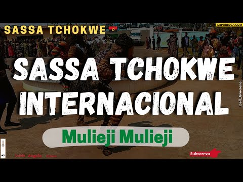 Mulieji Mulieji - SASSA TCHOKWE | Sassa Tchokwe Internacional |🇦🇴