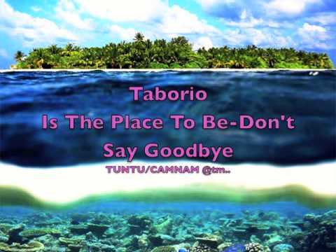 Taborio is the place_ Don't say goodbye by Tuntu/Camnam - Kiribati@tm..