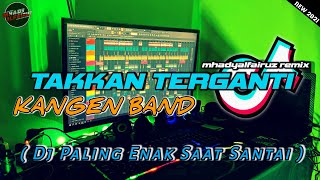 Download lagu DJ Takkan Terganti - Kangen band Remix Fullbass Terbaru 2021 (mhadyalfairuz remix) mp3