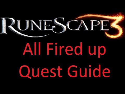 All Fired Up Quest Guide (Runescape 3)(2018)