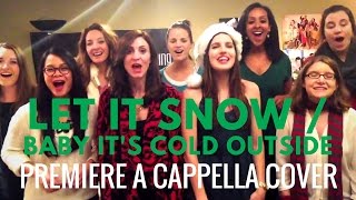 Let It Snow / Baby It's Cold Outside - Premiere A Cappella