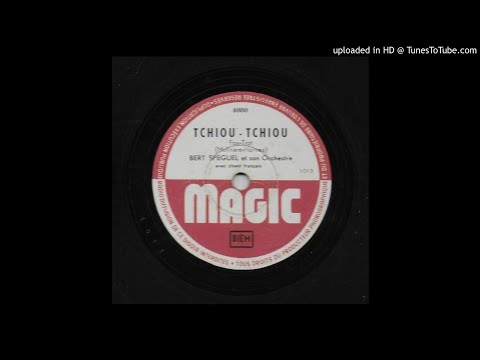Bert Speguel - Tchiou - Tchiou