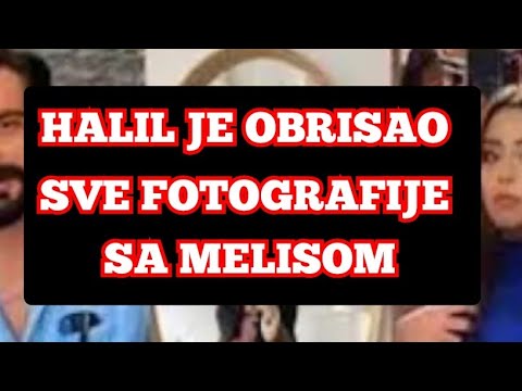 HALIL JE OBRISAO SVOJE FOTOGRAFIJE - SA MELISOM DONGEL KAKO NE BI NALJUTIO SILU!