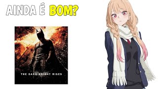 BATMAN THE DARK KNIGHT RISES AINDA É BOM? 