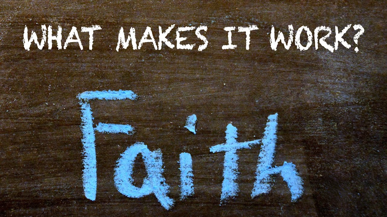 What Makes Faith Work?